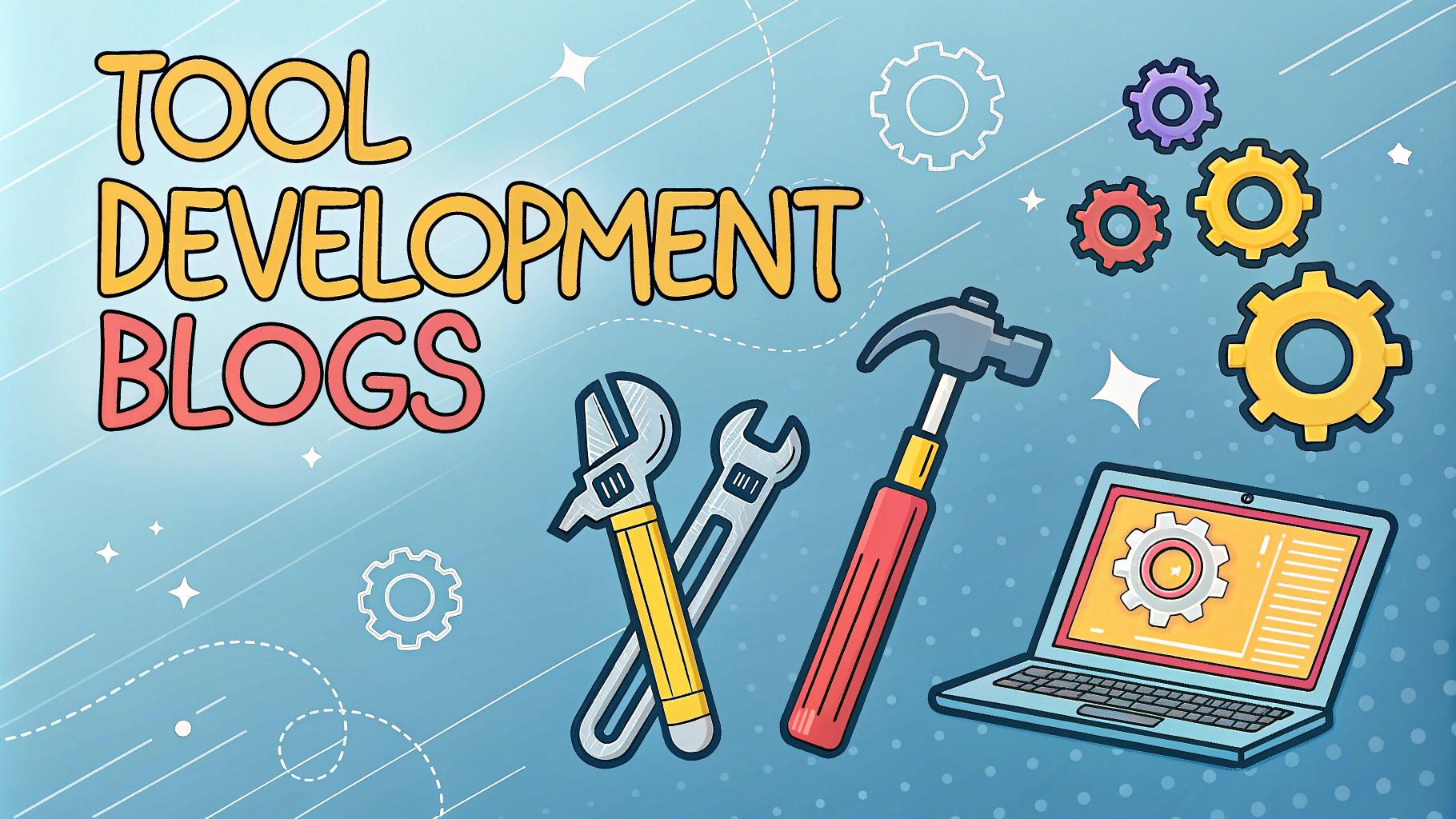 Tool Development Blogs